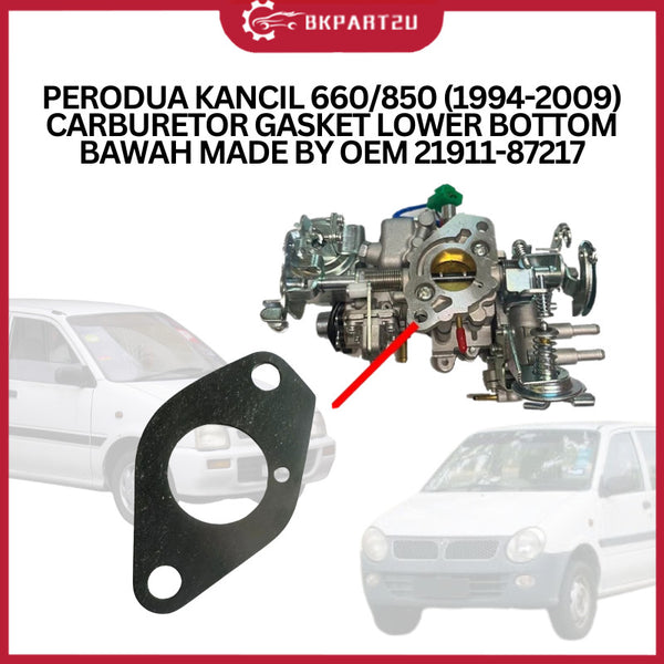 PERODUA KANCIL 660/850 (1994-2009) CARBURETOR GASKET LOWER BOTTOM BAWAH MADE BY OEM 21911-87217