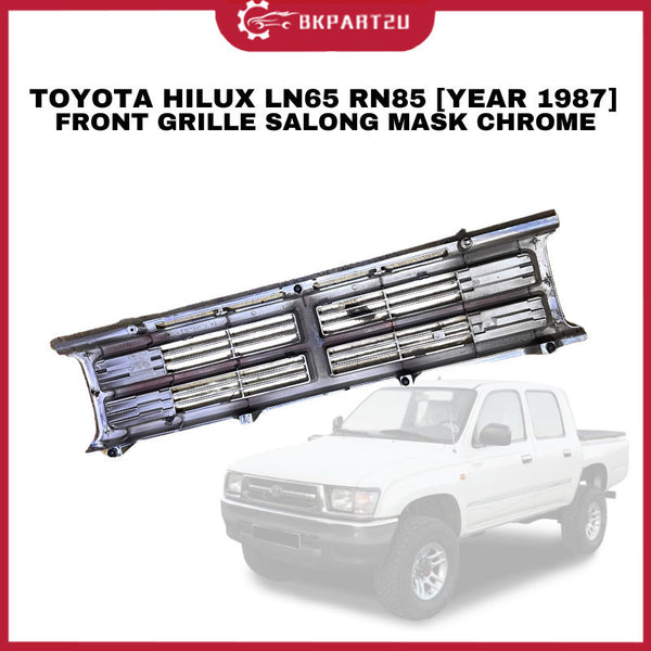 TOYOTA HILUX LN65 RN85 [YEAR 1987] FRONT GRILLE SALONG MASK CHROME