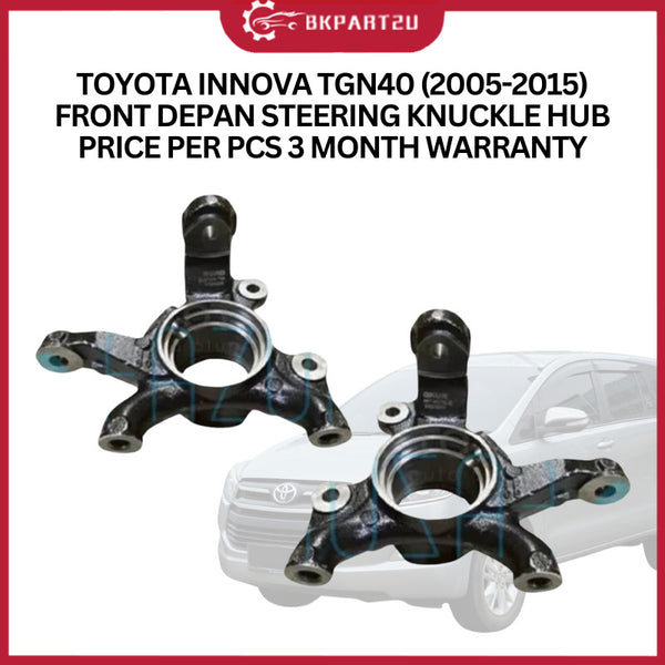 TOYOTA INNOVA TGN40 (2005-2015) FRONT DEPAN STEERING KNUCKLE HUB PRICE PER PCS 3 MONTH WARRANTY