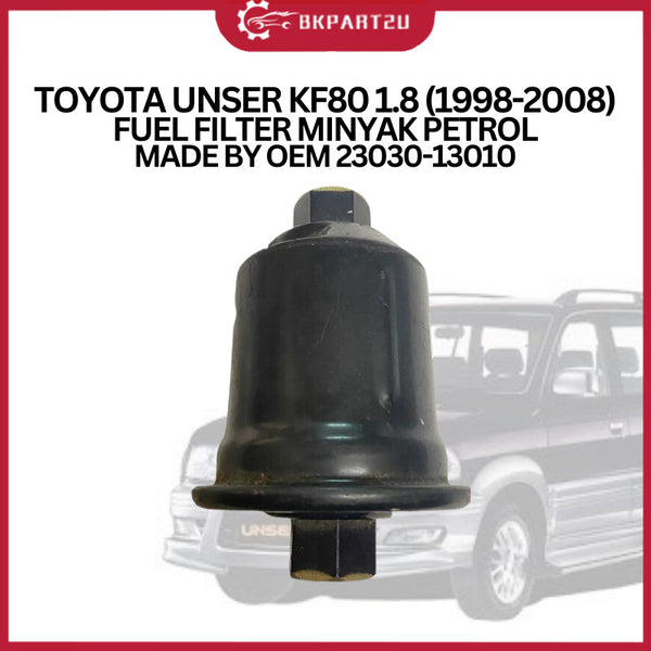 TOYOTA UNSER KF80 1.8 (1998-2008) FUEL FILTER FILTER MINYAK PETROL MADE BY OEM 23030-13010