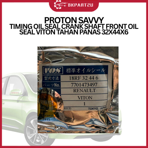 PROTON SAVVY  TIMING OIL SEAL CRANK SHAFT FRONT OIL SEAL VITON TAHAN PANAS 32X44X6