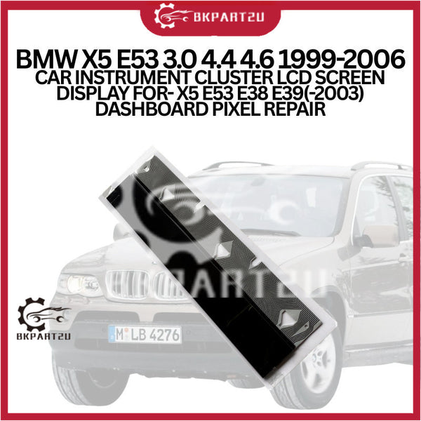 BMW X5 E53 3.0 4.4 4.6 CAR INSTRUMENT CLUSTER LCD SCREEN DISPLAY FOR- X5 E53 E38 E39(-2003) DASHBOARD PIXEL REPAIR