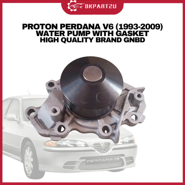 PROTON PERDANA V6 (1993-2009) WATER PUMP WITH GASKET MADE BY GNBD HIGH QUALITY