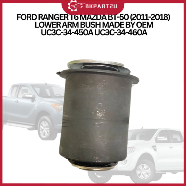 FORD RANGER T6 MAZDA BT-50 (2011-2018) LOWER ARM BUSH MADE BY OEM PRICE PER PCS UC3C-34-450A UC3C-34-460A