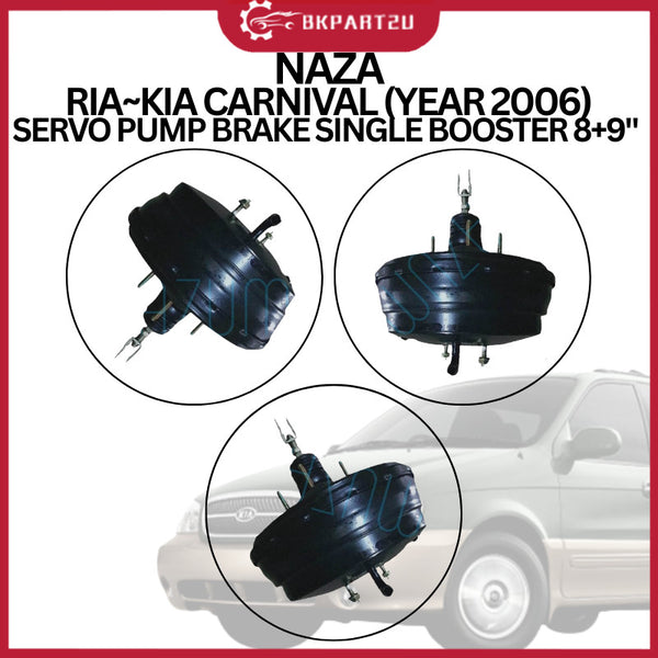 NAZA RIA~KIA CARNIVAL (YEAR 2006) SERVO PUMP BRAKE SINGLE BOOSTER 8+9" 3 MONTH WARRANTY