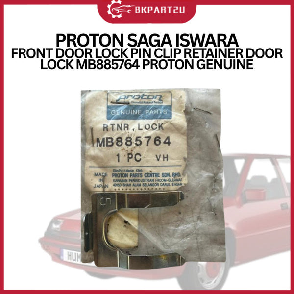 PROTON SAGA ISWARA FRONT DOOR LOCK PIN CLIP RETAINER DOOR LOCK MB885764 PROTON GENUINE