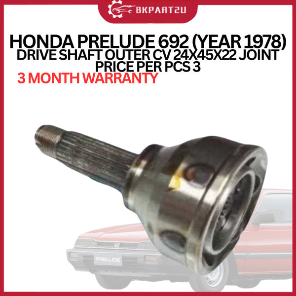 HONDA PRELUDE 692 (YEAR 1978) DRIVE SHAFT OUTER CV 24X45X22 JOINT  PRICE PER PCS 3