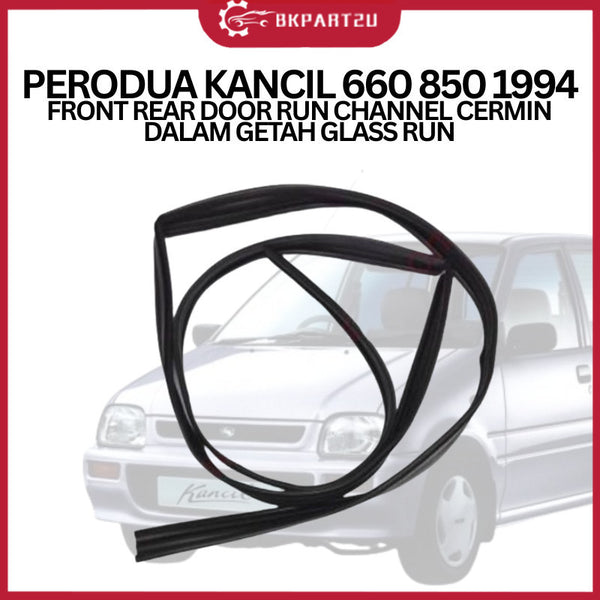 PERODUA KANCIL 660 850 1994 FRONT REAR DOOR RUN CHANNEL CERMIN DALAM GETAH GLASS RUN