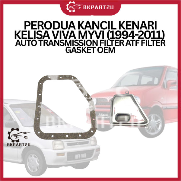 PERODUA KANCIL KENARI KELISA VIVA MYVI (1994-2011) AUTO TRANSMISSION FILTER ATF FILTER GASKET OEM