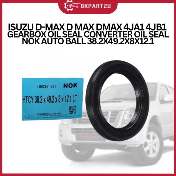 ISUZU D-MAX D MAX DMAX 4JA1 4JB1 (2002-2013) GEARBOX OIL SEAL CONVERTER OIL SEAL NOK AUTO BALL 38.2X49.2X8X12.1