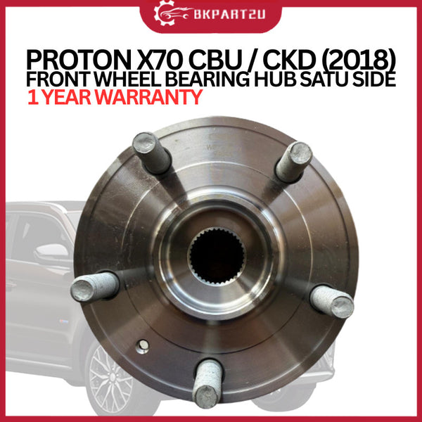 PROTON X70 CBU / CKD (2018) FRONT WHEEL BEARING HUB 1 YEAR WARRANTY SATU SIDE