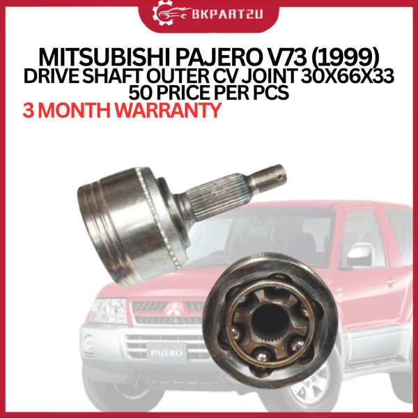 MITSUBISHI PAJERO V73 (1999)  DRIVE SHAFT OUTER CV JOINT 30X66X33 50 PRICE PER PCS