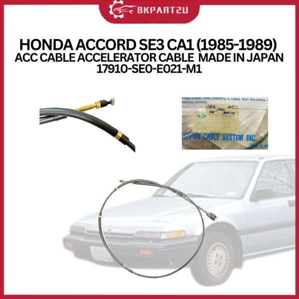 HONDA ACCORD SE3 CA1(1985-1989) ACC CABLE ACCELERATOR CABLE  MADE IN JAPAN 17910-SE0-E021-M1