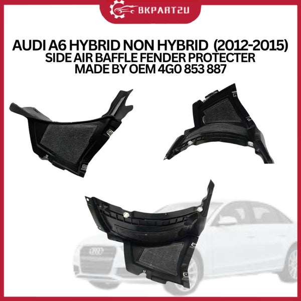 AUDI A6 HYBRID NON HYBRID  (2012-2015) SIDE AIR BAFFLE FENDER PROTECTER MADE BY OEM 4G0 853 887