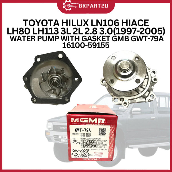 TOYOTA HILUX LN106 HIACE LH80 LH113 3L 2L 2.8/3.0(1997-2005) WATER PUMP WITH GASKET MADE BY GMB GWT-79A 16100-59155