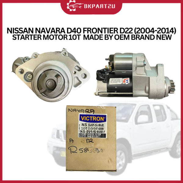 NISSAN NAVARA D40 FRONTIER D22 (2004-2014) STARTER MOTOR 10T  MADE BY OEM BRAND NEW