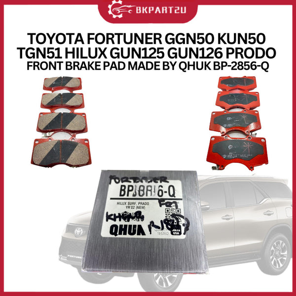 TOYOTA FORTUNER GGN50 KUN50 TGN51 HILUX GUN125 GUN126 PRODO (2004-2011) FRONT BRAKE PAD MADE BY QHUK BP-2856-Q