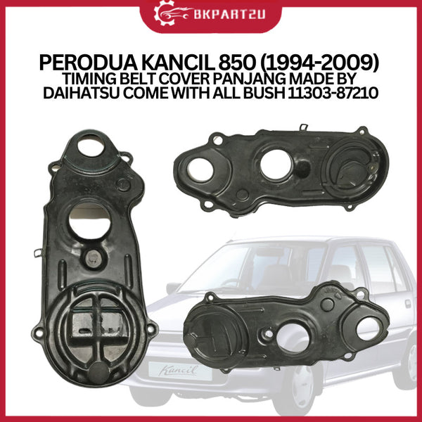 PERODUA KANCIL 850 (1994-2009) TIMING BELT COVER PANJANG DAIHATSU COME WITH ALL BUSH 11303-87210
