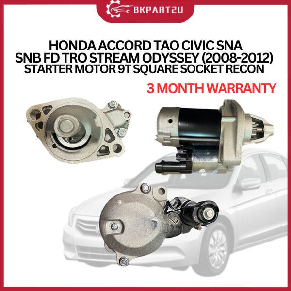 HONDA ACCORD TAO CIVIC SNA SNB FD TRO STREAM ODYSSEY (2008-2012) STARTER MOTOR 9T SQUARE SOCKET RECON 3 MONTH WARRANTY