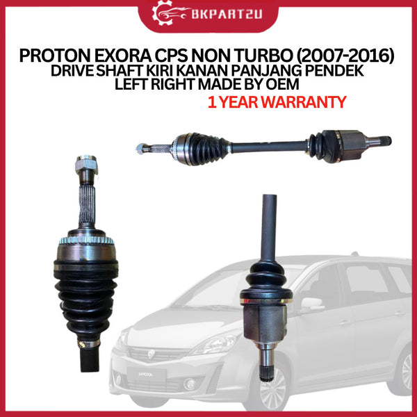 PROTON EXORA CPS NON TURBO (2007-2016) DRIVE SHAFT KIRI KANAN PANJANG PENDEK LEFT RIGHT MADE BY OEM 1 YEAR WARRANTY