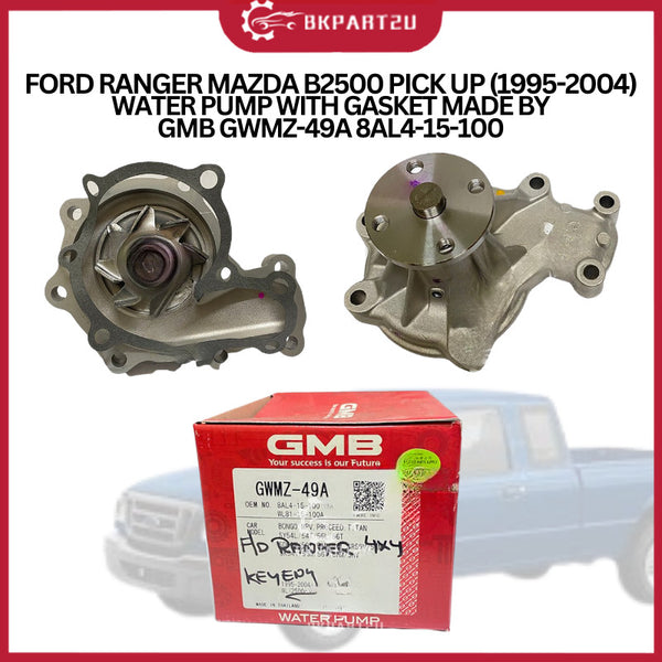 FORD RANGER MAZDA B2500 PICK UP (1995-2004) WATER PUMP WITH GASKET MADE BY GMB GWMZ-49A 8AL4-15-100