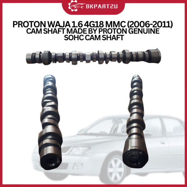 PROTON WAJA 1.6 4G18 MMC (2006-2011) CAM SHAFT MADE BY PROTON GENUINE  SOHC CAM SHAFT