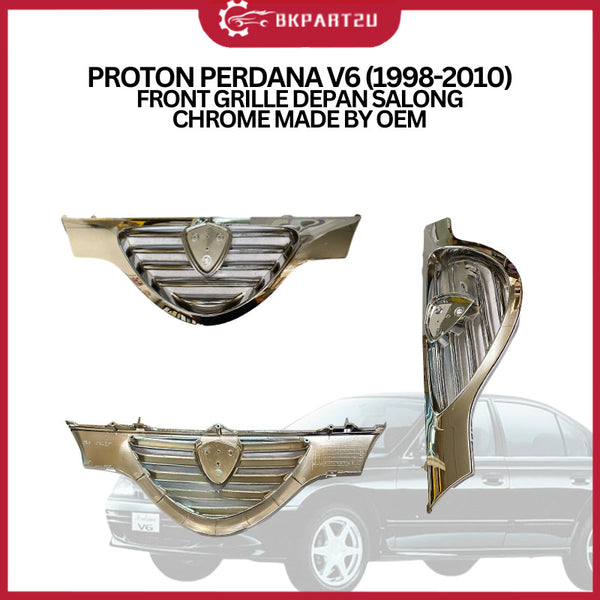 PROTON PERDANA V6 (1998-2010) FRONT GRILLE DEPAN SALONG CHROME MADE BY OEM