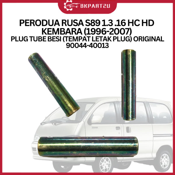PERODUA RUSA S89 1.3 .16 HC HD KEMBARA (1996-2007) PLUG TUBE BESI (TEMPAT LETAK PLUG) ORIGINAL 90044-40013