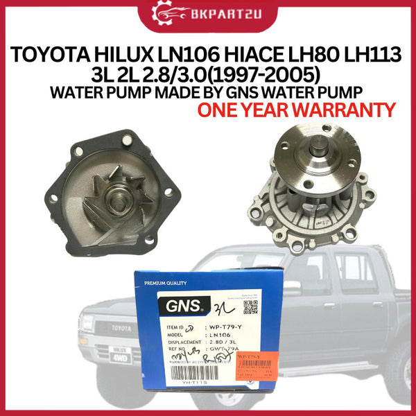 TOYOTA HILUX LN106 HIACE LH80 LH113 3L 2L 2.8/3.0(1997-2005) WATER PUMP MADE BY GNS WATER PUMP ONE YEAR WARRANTY