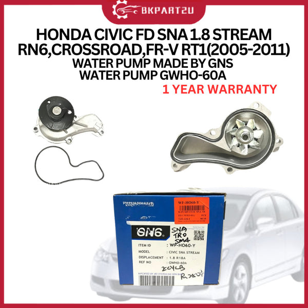HONDA CIVIC FD SNA 1.8 STREAM RN6,CROSSROAD,FR-V RT1(2005-2011)WATER PUMP MADE BY GNS WATER PUMP GWHO-60A 1 YEAR WARRATY