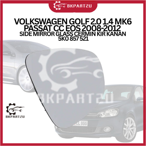 VOLKSWAGEN GOLF 2.0 1.4 MK6  PASSAT CC EOS 2008-2012 SIDE MIRROR GLASS CERMIN KIR KANAN 5K0 857 521
