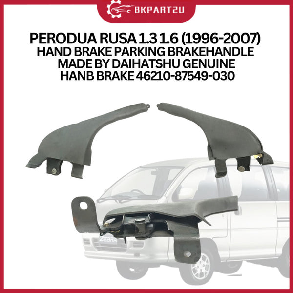 PERODUA RUSA 1.3 1.6 (1996-2007) HAND BRAKE PARKING BRAKE HANDLE MADE BY DAIHATSHU GENUINE HANB BRAKE 46210-87549-030