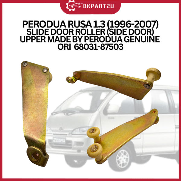 PERODUA RUSA 1.3 (1996-2007) SLIDE DOOR ROLLER (SIDE DOOR) UPPER MADE BY PERODUA GENUINE ORI  68031-87503