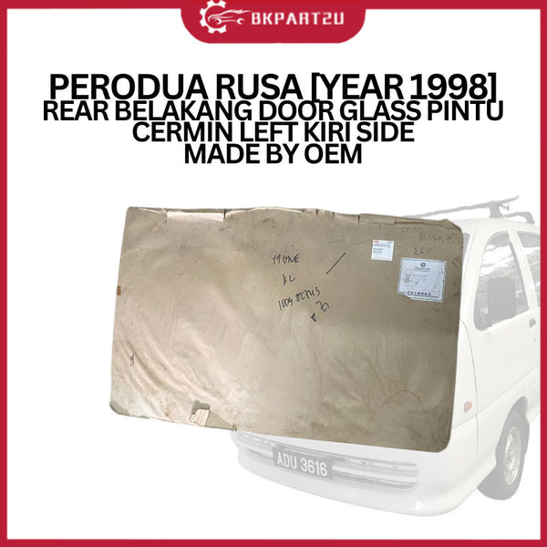 PERODUA RUSA [YEAR 1998] REAR BELAKANG DOOR GLASS PINTU CERMIN LEFT KIRI SIDE MADE BY OEM