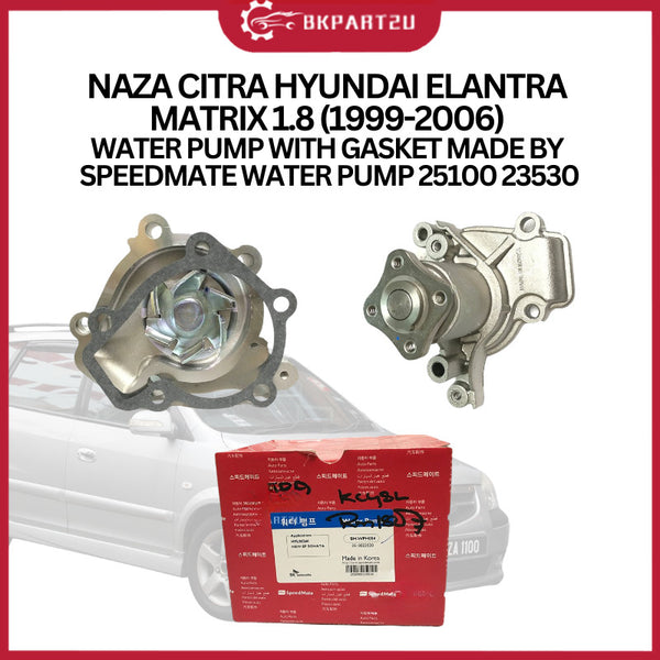 NAZA CITRA HYUNDAI ELANTRA MATRIX 1.8 (1999-2006) WATER PUMP WITH GASKET MADE BY SPEEDMATE WATER PUMP 25100 23530