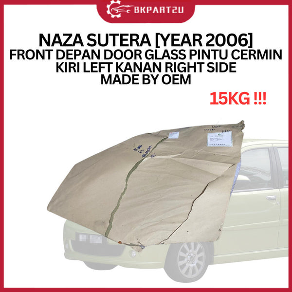 NAZA SUTERA [YEAR 2006] FRONT DEPAN DOOR GLASS PINTU CERMIN KIRI LEFT KANAN RIGHT SIDE MADE BY OEM