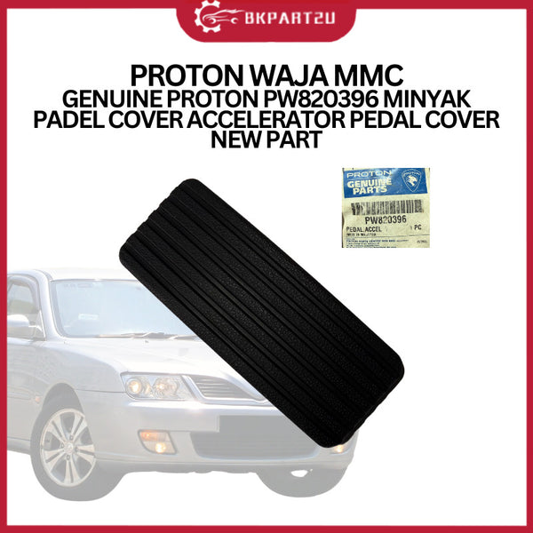 PROTON WAJA MMC GENUINE PROTON PW820396 MINYAK PADEL COVER ACCELERATOR PEDAL COVER NEW PART