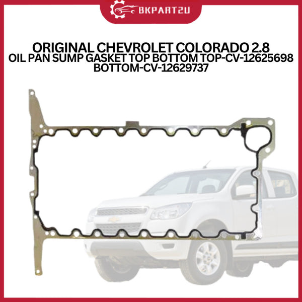 ORIGINAL CHEVROLET COLORADO 2.8 OIL PAN SUMP GASKET TOP BOTTOM TOP-CV-12625698 BOTTOM-CV-12629737