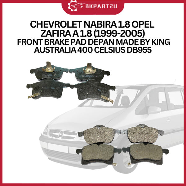 CHEVROLET NABIRA 1.8 OPEL ZAFIRA A 1.8 (1999-2005) FRONT BRAKE PAD DEPAN MADE BY KING AUSTRALIA 400 CELSIUS DB955