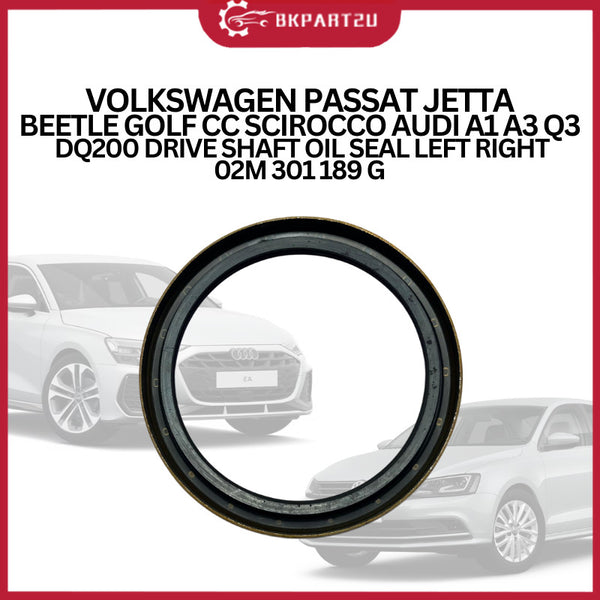 VOLKSWAGEN PASSAT JETTA BEETLE GOLF CC SCIROCCO AUDI A1 A3 Q3  DQ200 DRIVE SHAFT OIL SEAL LEFT RIGHT 02M 301 189 G