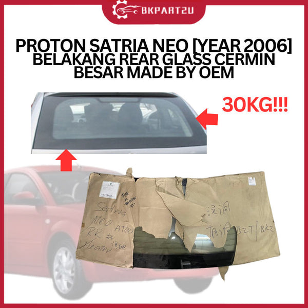 PROTON SATRIA NEO [YEAR 2006] BELAKANG REAR GLASS CERMIN BESAR MADE BY OEM
