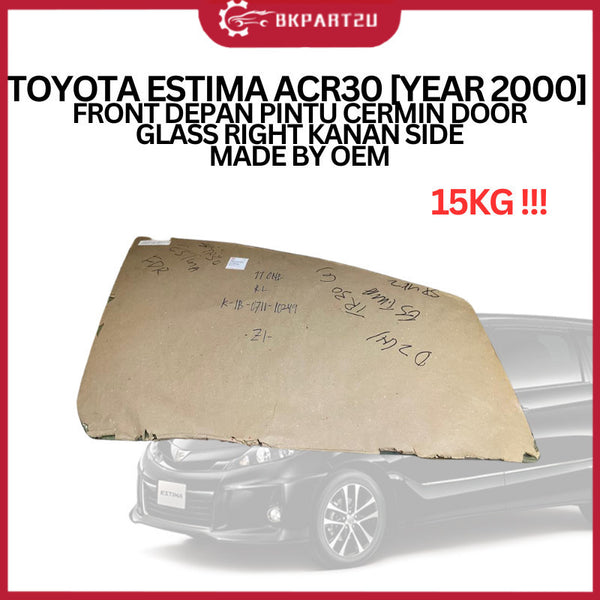 TOYOTA ESTIMA ACR30 [YEAR 2000]  FRONT DEPAN PINTU CERMIN DOOR GLASS RIGHT KANAN SIDE MADE BY OEM