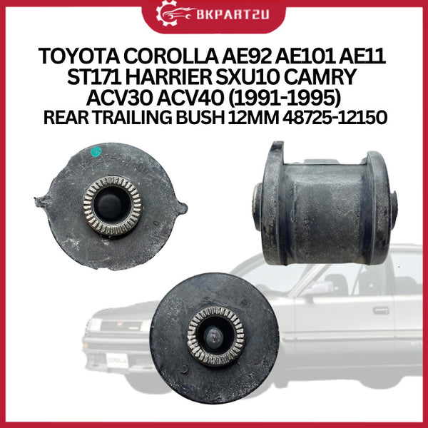 TOYOTA COROLLA AE92 AE101 AE11 ST171 HARRIER SXU10 CAMRY ACV30 ACV40 (1991-1995) REAR TRAILING BUSH 12MM 48725-12150