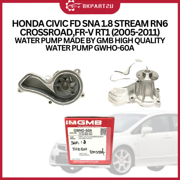 HONDA CIVIC FD SNA 1.8 STREAM RN6,CROSSROAD,FR-V RT1 (2005-2011) WATER PUMP MADE BY GMB HIGH QUALITY WATER PUMP GWHO-60A