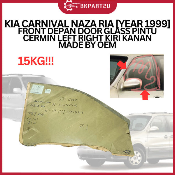 KIA CARNIVAL NAZA RIA [YEAR 1999] FRONT DEPAN DOOR GLASS PINTU CERMIN LEFT RIGHT KIRI KANAN MADE BY OEM
