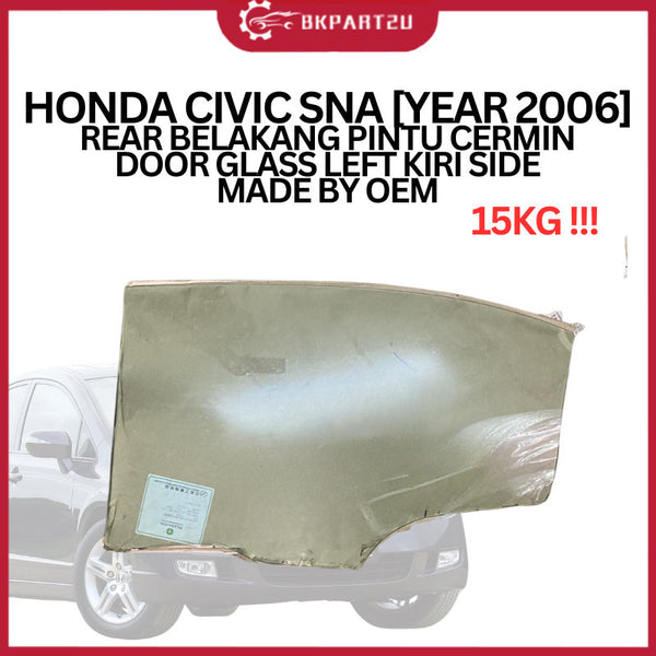 HONDA CIVIC SNA [YEAR 2006] REAR BELAKANG PINTU CERMIN DOOR GLASS LEFT KIRI SIDE MADE BY OEM