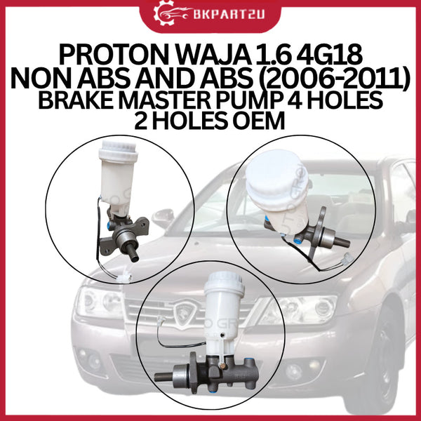PROTON WAJA 1.6 4G18 NON ABS AND ABS (2006-2011) BRAKE MASTER PUMP 4HOLES 2 HOLES MADE BY OEM 3 MONTH WARRANTY