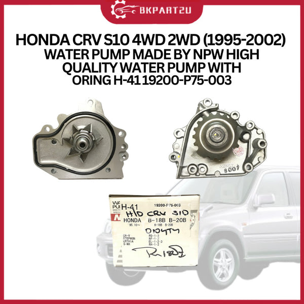 HONDA CRV S10 4WD 2WD (1995-2002) WATER PUMP MADE BY NPW HIGH QUALITY WATER PUMP WITH ORING H-41 19200-P75-003