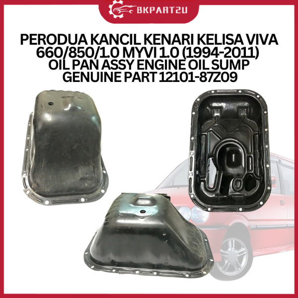 PERODUA KANCIL KENARI KELISA VIVA 660/850/1.0 MYVI 1.0 (1994-2011) OIL PAN ASSY ENGINE OIL SUMP GENUINE PART 12101-87Z09