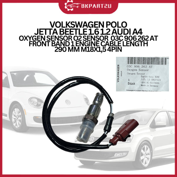 VOLKSWAGEN POLO JETTA BEETLE 1.6 1.2 AUDI A4 OXYGEN SENSOR O2 SENSOR  03C 906 262 AT FRONT CABLE 290 MM M18X1,5 4PIN